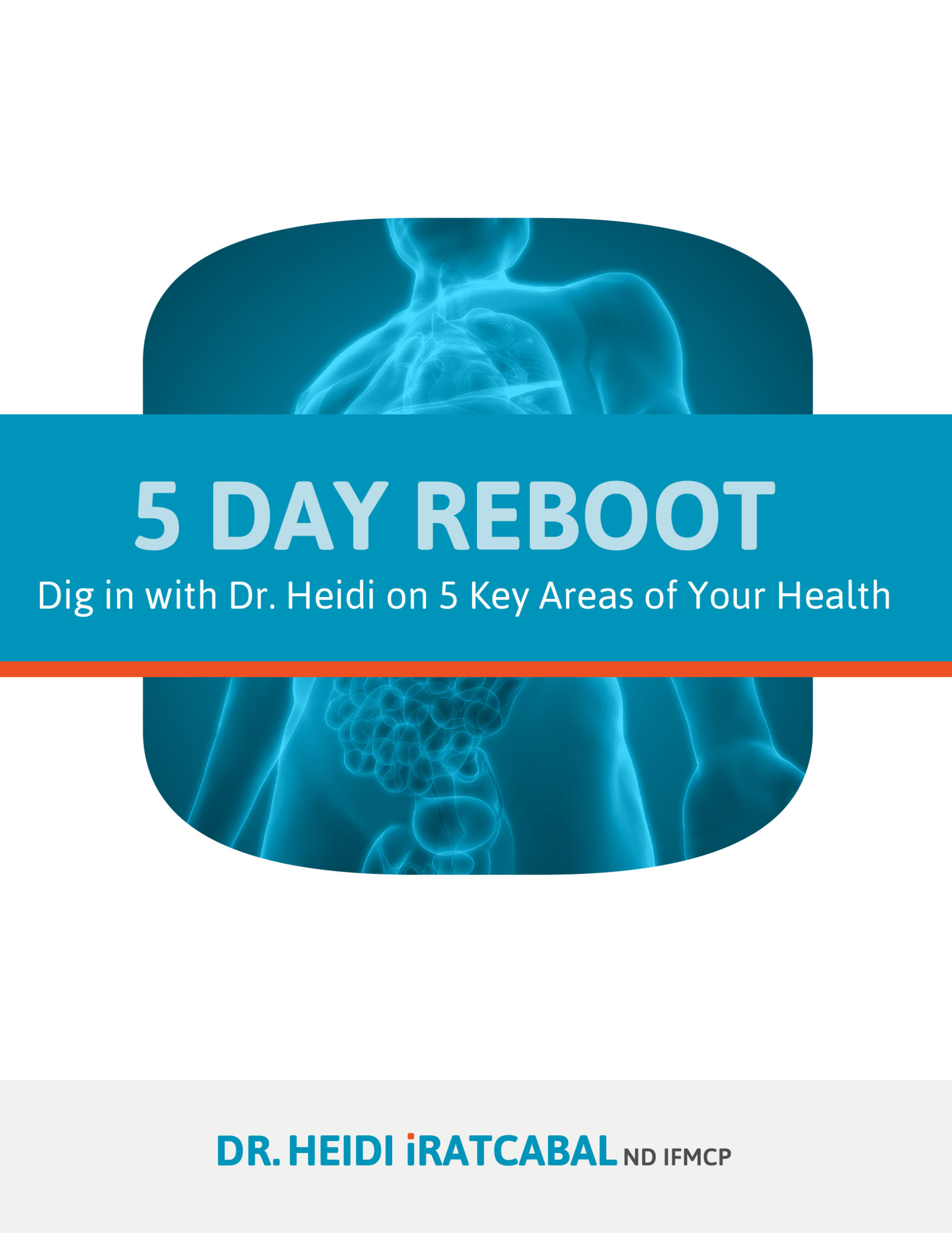 5 Day Reboot: Dig in with Dr. Heidi on 5 Key Areas of your Health